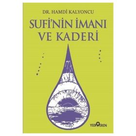 Sufi'nin İmanı Ve Kaderi -Hamdi Kalyoncu
