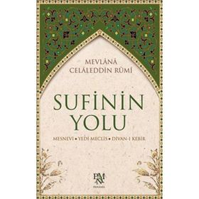 Sufi'nin Yolu - Mevlana Celaleddin-i Rumi (ISBN:9786056136283)
