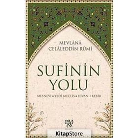 SUFININ YOLU - MEVLÂNÂ CELÂLEDDÎN-I RÛMÎ