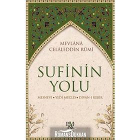 SUFININ YOLU - MEVLÂNÂ CELÂLEDDÎN-I RÛMÎ