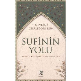 SUFININ YOLU - MEVLÂNÂ CELÂLEDDÎN-I RÛMÎ