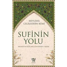 SUFININ YOLU - MEVLÂNÂ CELÂLEDDÎN-I RÛMÎ