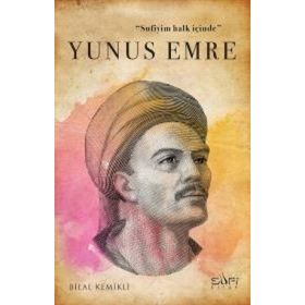 Sufiyim Halk İçinde: Yunus Emre - Bilal Kemikli
