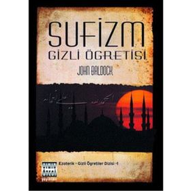SUFIZM GIZLI ÖĞRETİSİ - JOHN BALDOCK