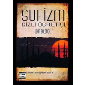 SUFIZM GIZLI ÖĞRETİSİ - JOHN BALDOCK