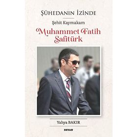 Şühedanın İzinde; Şehit Kaymakam Muhammet Fatih Safitürk
