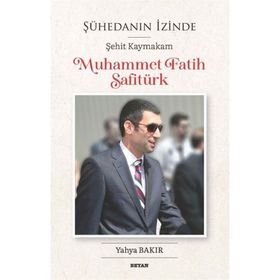 Şühedanın İzinde; Şehit Kaymakam Muhammet Fatih Safitürk