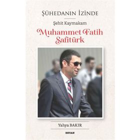 Şühedanın İzinde; Şehit Kaymakam Muhammet Fatih Safitürk