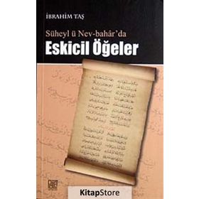 SÜHEYL Ü NEV-BAHAR'DA ESKICIL ÖĞELER - İBRAHİM TAŞ