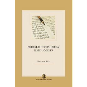 SÜHEYL Ü NEV-BAHAR'DA ESKICIL ÖĞELER - İBRAHİM TAŞ