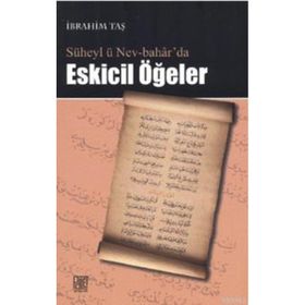 SÜHEYL Ü NEV-BAHAR'DA ESKICIL ÖĞELER - İBRAHİM TAŞ