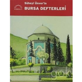 SÜHEYL ÜNVER'IN BURSA DEFTERLERI - GÜLBÜN MESARA;MINE ESINER ÖZEN