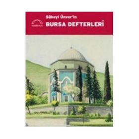 SÜHEYL ÜNVER'IN BURSA DEFTERLERI - GÜLBÜN MESARA;MINE ESINER ÖZEN