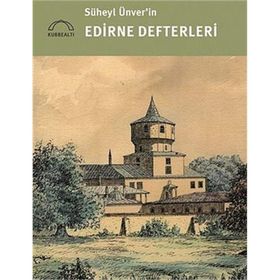 SÜHEYL ÜNVERIN EDIRNE DEFTERLERI - MINE ESINER ÖZEN;GÜLBÜN MESARA