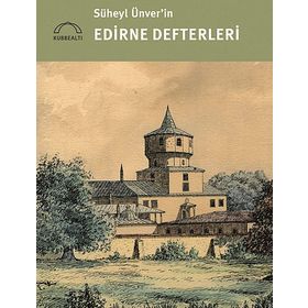 SÜHEYL ÜNVERIN EDIRNE DEFTERLERI - MINE ESINER ÖZEN;GÜLBÜN MESARA