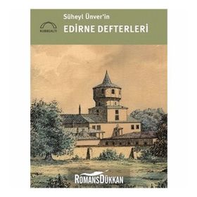 SÜHEYL ÜNVERIN EDIRNE DEFTERLERI - MINE ESINER ÖZEN;GÜLBÜN MESARA