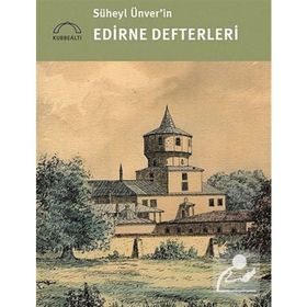 SÜHEYL ÜNVERIN EDIRNE DEFTERLERI - MINE ESINER ÖZEN;GÜLBÜN MESARA