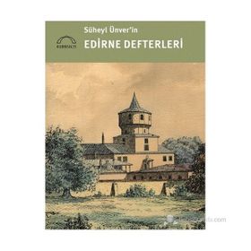 SÜHEYL ÜNVERIN EDIRNE DEFTERLERI - MINE ESINER ÖZEN;GÜLBÜN MESARA