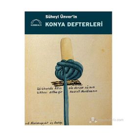 SÜHEYL ÜNVER´İN KONYA DEFTERLERI - GÜLBÜN MESARA; MINE ESINER ÖZEN
