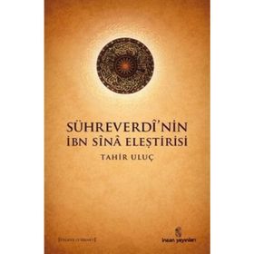 SÜHREVERDİ'NİN İBN SINA ELEŞTİRİSİ - TAHIR ULUÇ