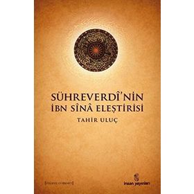SÜHREVERDİ'NİN İBN SINA ELEŞTİRİSİ - TAHIR ULUÇ