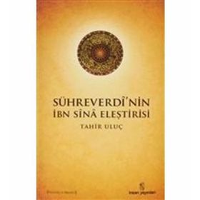 SÜHREVERDİ'NİN İBN SINA ELEŞTİRİSİ - TAHIR ULUÇ