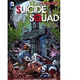 Suicide Squad Volume 3: Death is for Suckers - Adam Glass