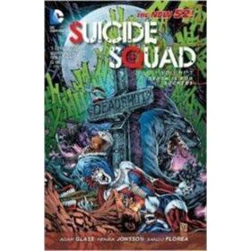 Suicide Squad Volume 3: Death is for Suckers - Adam Glass