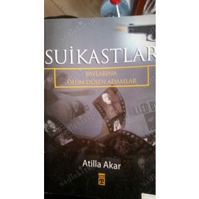 SUIKASTLAR PAYLARINA ÖLÜM DÜŞEN ADAMLAR - ATILLA AKAR