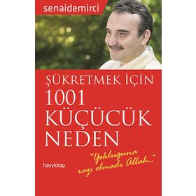 Şükretmek İçin 1001 Küçücük Neden - Senai Demirci
