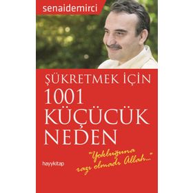 Şükretmek İçin 1001 Küçücük Neden - Senai Demirci