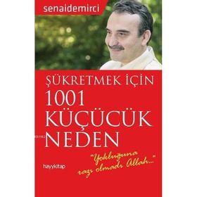 Şükretmek İçin 1001 Küçücük Neden - Senai Demirci