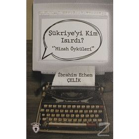 Şükriye'yi Kim Isırdı? - İbrahim Ethem Çelik