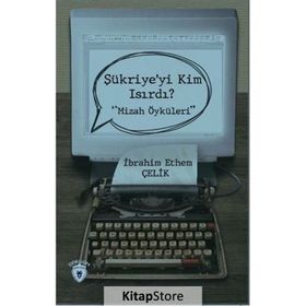 Şükriye'yi Kim Isırdı? - İbrahim Ethem Çelik