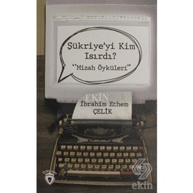 Şükriye'yi Kim Isırdı? - İbrahim Ethem Çelik