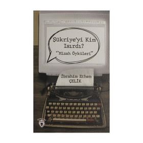 Şükriye'yi Kim Isırdı? - Mizah Öyküleri - İbrahim Yılmaz Çelik