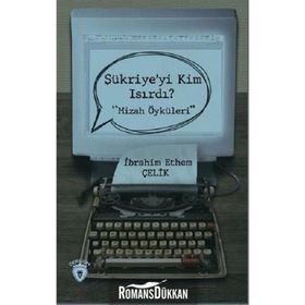 Şükriye'yi Kim Isırdı? - Mizah Öyküleri - İbrahim Yılmaz Çelik