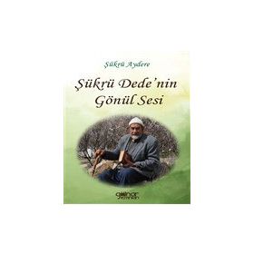 Şükrü Dede'nin Gönül Sesi - Şükrü Aydere