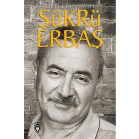 Şükrü Erbaş Eşikler Şairi - Derya Karaosmanoğlu