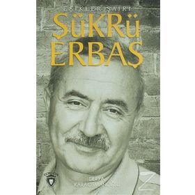 Şükrü Erbaş Eşikler Şairi - Derya Karaosmanoğlu