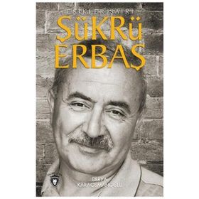 Şükrü Erbaş Eşikler Şairi - Derya Karaosmanoğlu