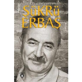Şükrü Erbaş Eşikler Şairi - Derya Karaosmanoğlu