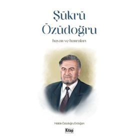 Şükrü Özüdoğru Hayatı ve Hatıraları - Halide Özüdoğru Erdoğan