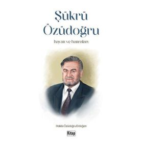 Şükrü Özüdoğru Hayatı ve Hatıraları - Halide Özüdoğru Erdoğan