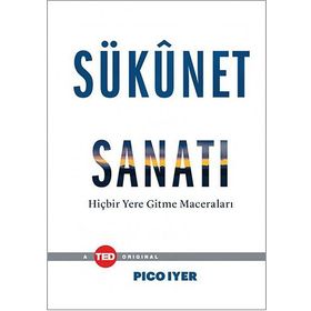 Sükunet Sanatı - Pico Iyer