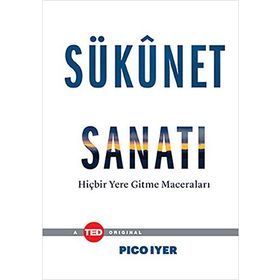 Sükunet Sanatı - Pico Iyer