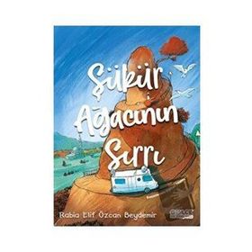 Şükür Ağacının Sırrı - Rabia Elif Özcan Beydemir - Gülce Kitap