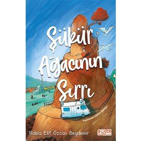 Şükür Ağacının Sırrı - Rabia Elif Özcan Beydemir - Gülce Kitap