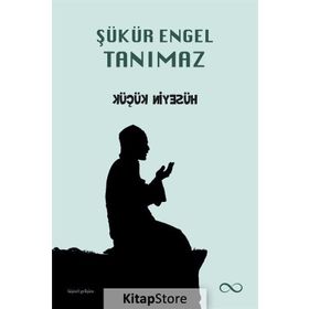 Şükür Engel Tanımaz - Hüseyin Küçük