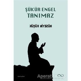 Şükür Engel Tanımaz - Hüseyin Küçük